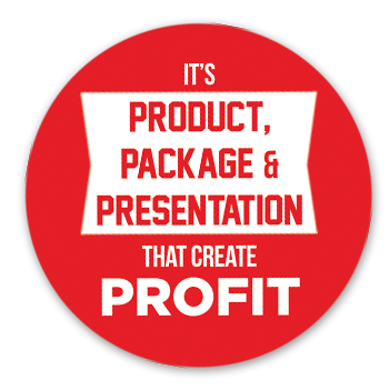 It's product, package & presentation that create profit